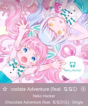 Chocolate Adventure (feat.ななひら)  / Neko Hacker
